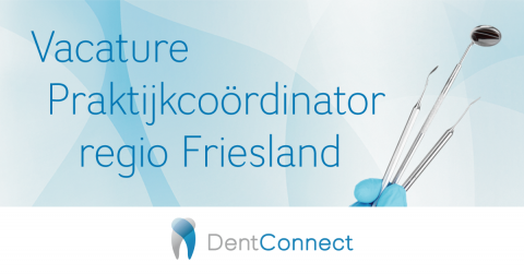 Friesland-praktijkcoaprdinator-vacature-dentconnect1